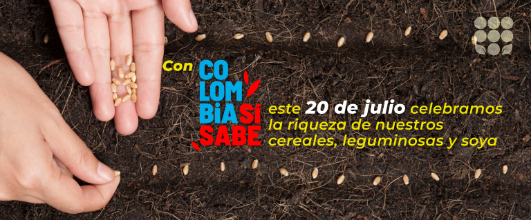 Con ‘Colombia Sí Sabe’, este 20 de julio celebramos la riqueza de nuestros cereales, leguminosas y soya